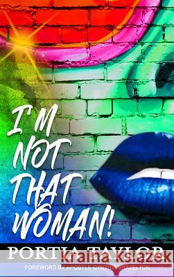 I'm Not That Woman Portia Taylor 9781642547818 Lift Bridge Publishing