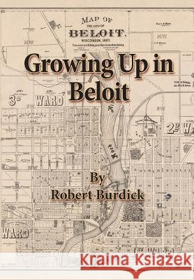 Growing Up in Beloit Robert Burdick 9781642555516