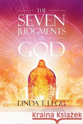 The Seven Judgments of God Linda T Legg 9781642584615 Christian Faith