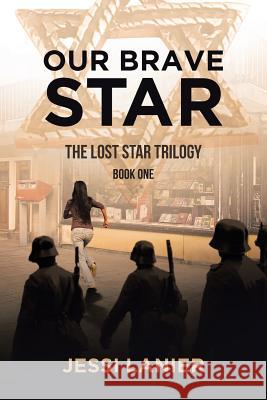 Our Brave Star: Book One Jessi Lanier 9781642586565