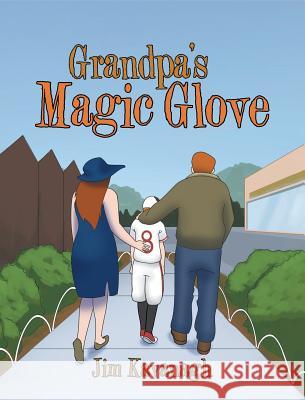 Grandpa's Magic Glove Jim Kavanagh 9781642587791