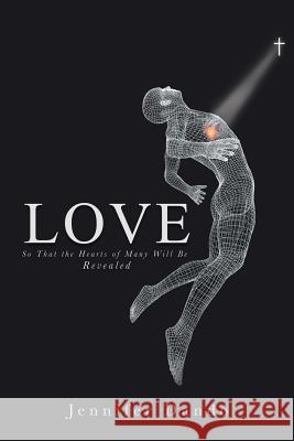 Love: So That the Hearts of Many Will Be Revealed Jennifer Dando 9781642589726