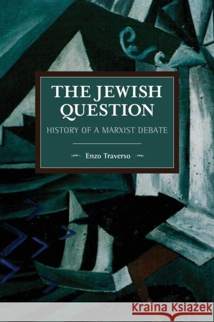 The Jewish Question: History of a Marxist Debate  9781642590548 Haymarket Books