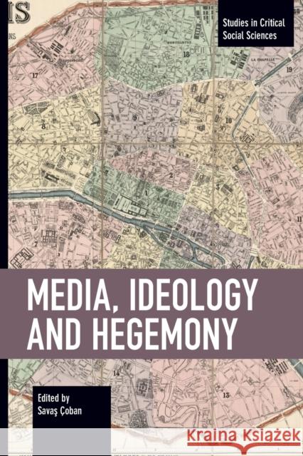 Media, Ideology and Hegemony  9781642590647 Haymarket Books