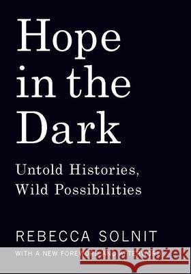Hope in the Dark: Untold Histories, Wild Possibilities  9781642591002 Haymarket Books - Haymarket Books