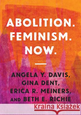 Abolition. Feminism. Now. Davis, Angela Y. 9781642592580