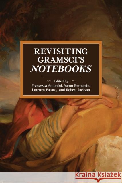 Revisiting Gramsci's Notebooks  9781642593433 Haymarket Books