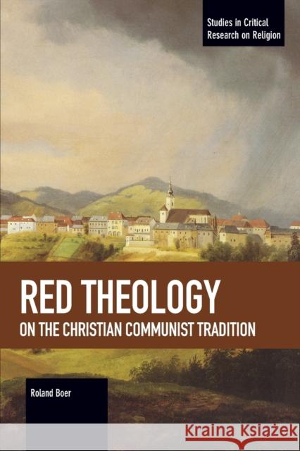 Red Theology: On the Christian Communist Tradition Boer, Roland 9781642593723