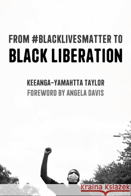 From #Blacklivesmatter to Black Liberation (Expanded Second Edition) Taylor, Keeanga-Yamahtta 9781642594553 Haymarket Books