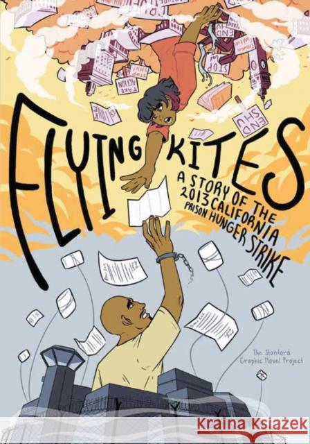 Flying Kites: A Story of the 2013 California Prison Hunger Strike  9781642595130 Haymarket Books
