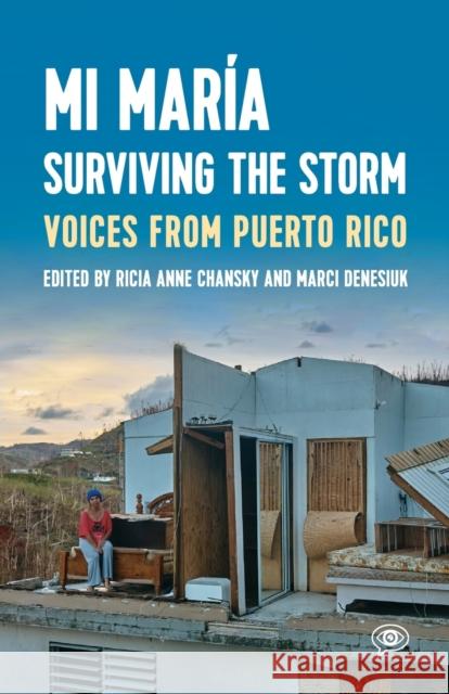 Mi María: Surviving the Storm: Voices from Puerto Rico. Chansky, Ricia Anne 9781642595796