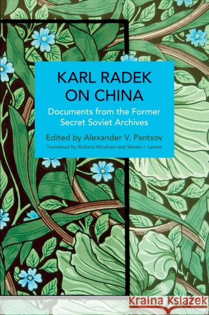 Karl Radek on China: Documents from the Former Secret Soviet Archives  9781642595994 Haymarket Books