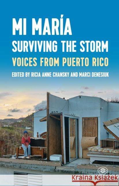 Mi María: Surviving the Storm: Voices from Puerto Rico. Chansky, Ricia Anne 9781642596533 Haymarket Books