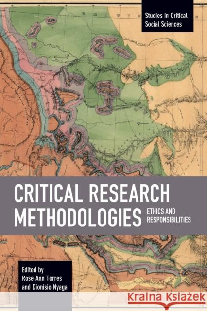 Critical Research Methodologies: Ethics and Responsibilities Rose Ann Torres Dionisio Nyaga 9781642597684