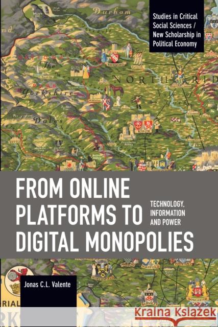 From Online Platforms to Digital Monopolies: Technology, Information and Power  9781642597929 Haymarket Books