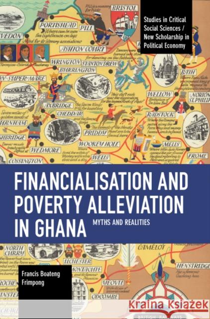 Financialisation and Poverty Alleviation in Ghana: Myths and Realities  9781642598032 Haymarket Books