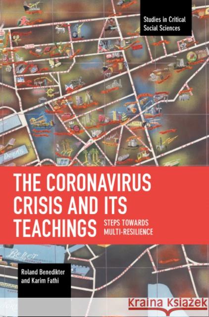 The Coronavirus Crisis and Its Teachings: Steps Towards Multi-Resilience Benedikter, Roland 9781642598087 Haymarket Books