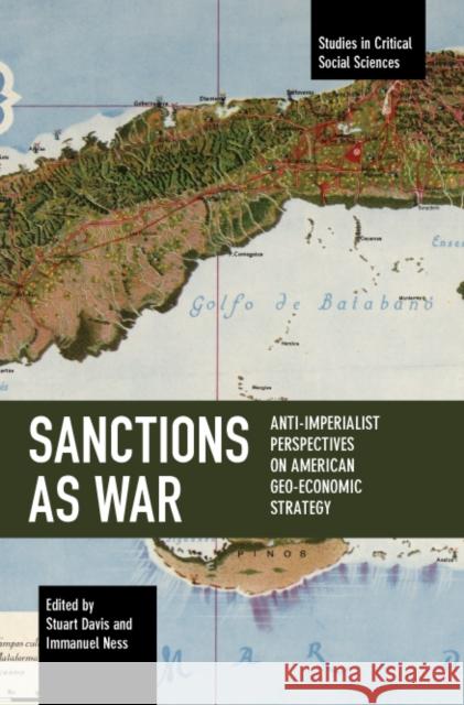 Sanctions as War: Anti-Imperialist Perspectives on American Geo-Economic Strategy  9781642598124 Haymarket Books
