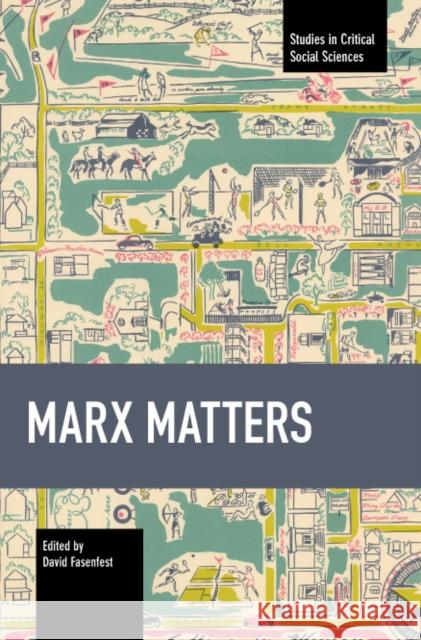 Marx Matters  9781642598155 Haymarket Books