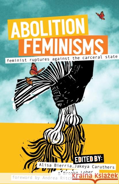 Abolition Feminisms Vol. II: Organizing, Survival, and Transformative Practice  9781642598452 Haymarket Books