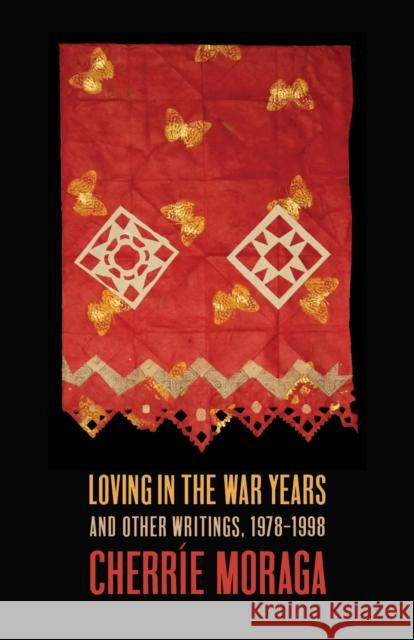 Loving in the War Years: Lo Que Nunca Paso por Sus Labios Cherrie Moraga 9781642599527