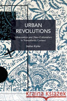 Urban Revolutions: Notes Towards a Systematic Investigation  9781642599954 Haymarket Books