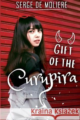 Gift of the Curupira Serge D 9781642615630