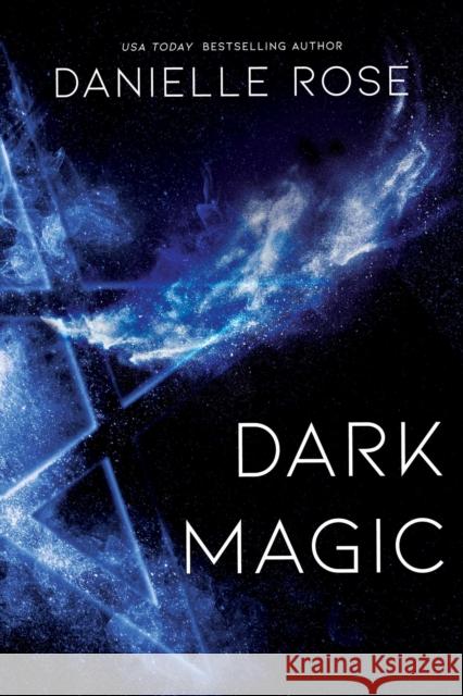 Dark Magic: Darkhaven Saga Book 2 Danielle Rose 9781642631678 Waterhouse Press