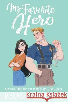 My Favorite Hero Melanie Moreland 9781642634310