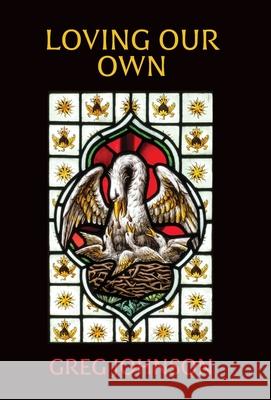 Loving Our Own Greg Johnson 9781642640625 Counter-Currents Publishing