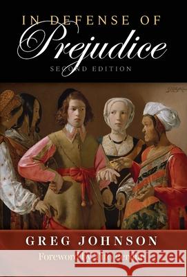 In Defense of Prejudice Greg Johnson Tito Perdue 9781642640656 Counter-Currents Publishing