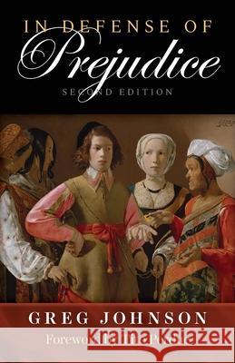In Defense of Prejudice Greg Johnson Tito Perdue 9781642640663 Counter-Currents Publishing