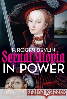 Sexual Utopia in Power F. Roger Devlin 9781642640687 Counter-Currents Publishing