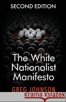 The White Nationalist Manifesto (Second Edition) Greg Johnson 9781642641387 Counter-Currents Publishing