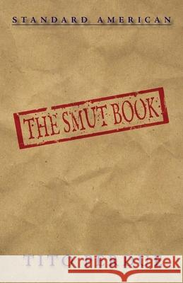 The Smut Book Tito Perdue 9781642641424 Standard American Publishing Company