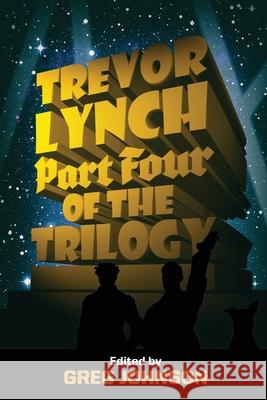 Trevor Lynch: Part Four of the Trilogy Trevor Lynch, Greg Johnson 9781642641523