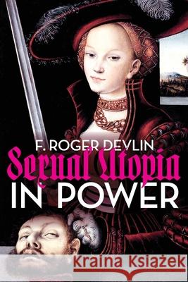 Sexual Utopia in Power F. Roger Devlin 9781642641554