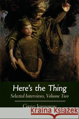 Here's the Thing: Selected Interviews, Volume 2 Greg Johnson 9781642641608 Counter-Currents Publishing