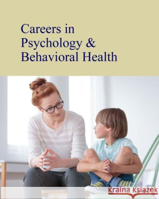 Careers in Psychology & Behavioral Health: Print Purchase Includes Free Online Access Mars, Laura 9781642653014 Salem Press