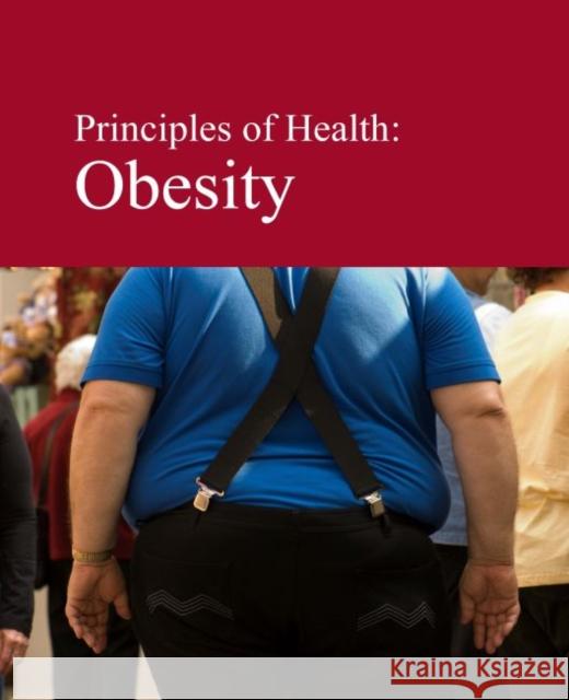 Principles of Health: Obesity: Print Purchase Includes Free Online Access Salem Press 9781642653854 Salem Press