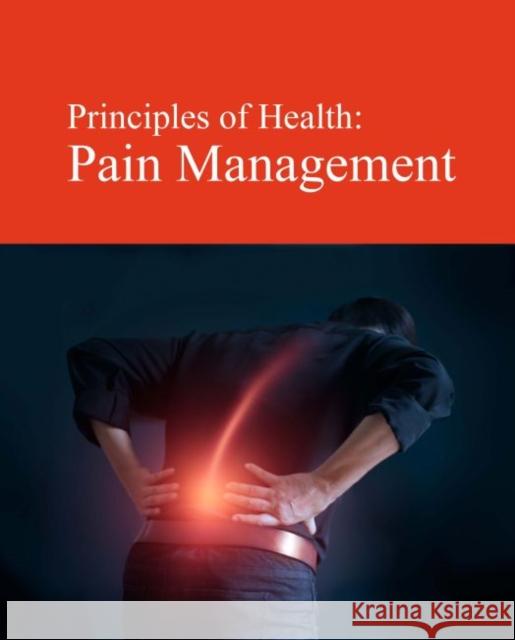 Principles of Health: Pain Management: Print Purchase Includes Free Online Access Salem Press 9781642653878