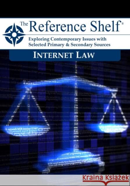 Reference Shelf: Internet Law HW Wilson 9781642656039 H.W. Wilson Publishing Co.