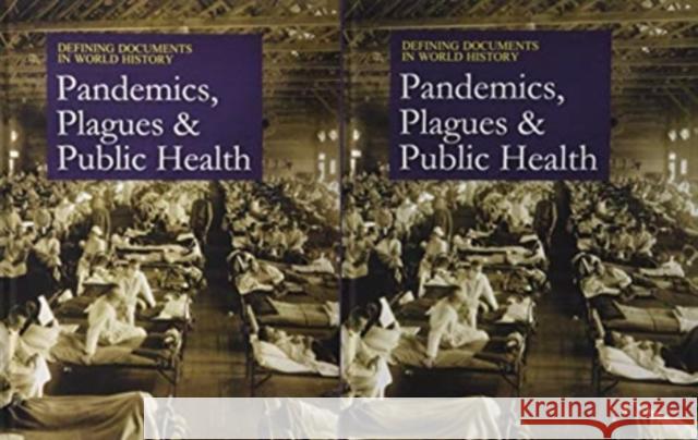 Defining Documents in World History: Plagues, Pandemics, and Public Health: Print Purchase Includes Free Online Access Salem Press 9781642657333 H.W. Wilson Publishing Co.