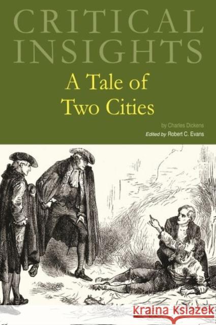Critical Insights: A Tale of Two Cities: Print Purchase Includes Free Online Access Salem Press 9781642659924 Salem Press