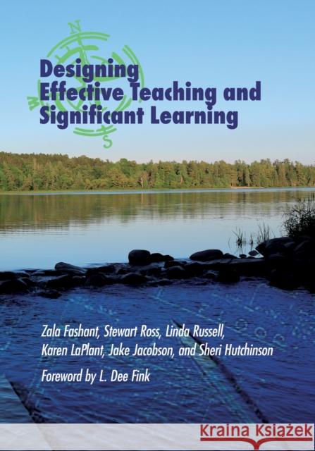 Designing Effective Teaching and Significant Learning Zala Fashant Stewart Ross Linda Russell 9781642670042 Stylus Publishing (VA)