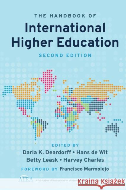 The Handbook of International Higher Education Darla K. Deardorff Hans d Betty Leask 9781642671131