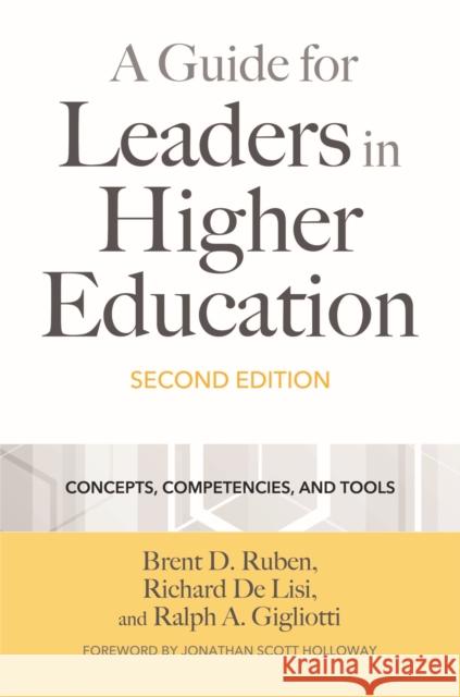 A Guide for Leaders in Higher Education: Concepts, Competencies, and Tools Ruben, Brent D. 9781642672442