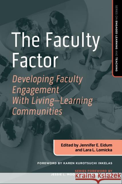 The Faculty Factor: Developing Faculty Engagement with Living Learning Communities  9781642672527 Stylus Publishing