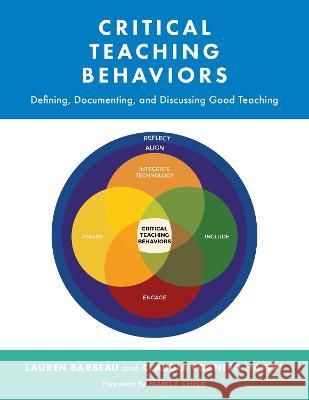 Critical Teaching Behaviors: Defining, Documenting, and Discussing Good Teaching Lauren Barbeau Claudia Cornej Nancy Chick 9781642673692 Stylus Publishing (VA)