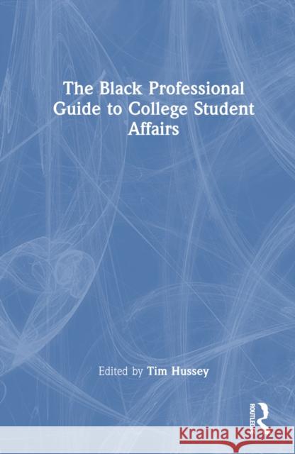 The Black Professional Guide to College Student Affairs  9781642674002 Taylor & Francis Inc